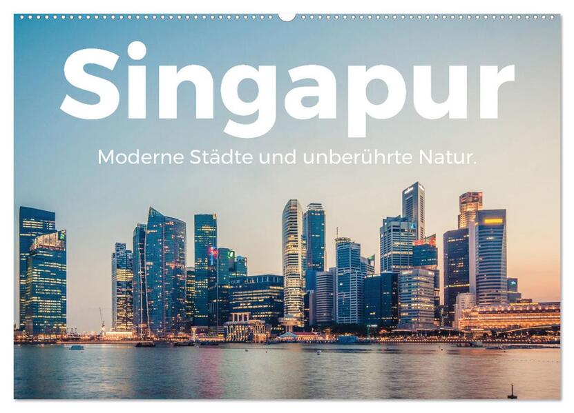 Singapur - Moderne Städte und unberührte Natur. (Wandkalender 2026 DIN A2 quer) CALVENDO Monatskalender