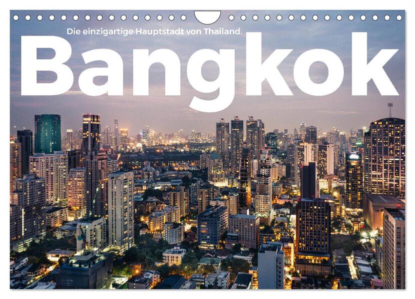 Bangkok - Die einzigartige Hauptstadt von Thailand. (Wandkalender 2026 DIN A4 quer) CALVENDO Monatskalender