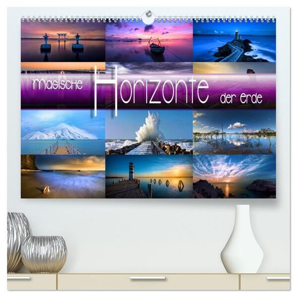 Magische Horizonte der Erde (hochwertiger Premium Wandkalender 2026 DIN A2 quer) Kunstdruck in Hochglanz
