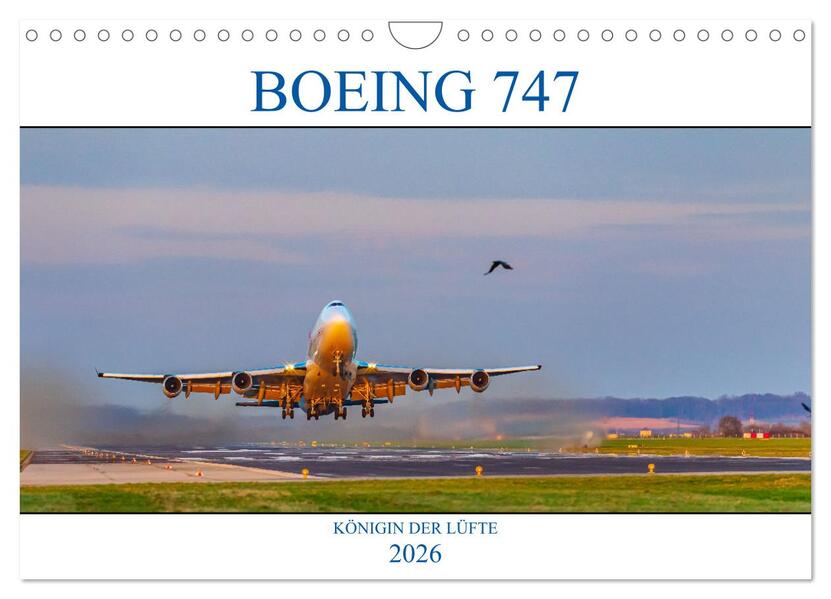 BOEING 747 - Königin der Lüfte (Wandkalender 2026 DIN A4 quer) CALVENDO Monatskalender