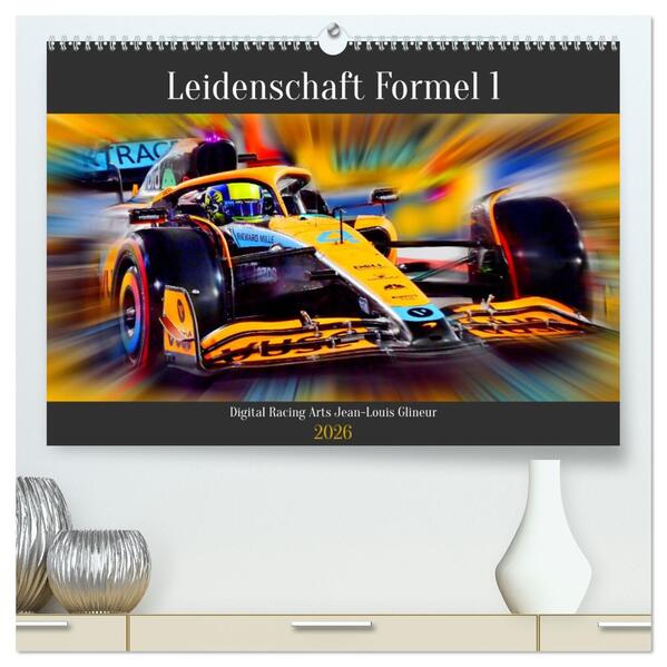 Leidenschaft Formel 1 (hochwertiger Premium Wandkalender 2026 DIN A2 quer) Kunstdruck in Hochglanz