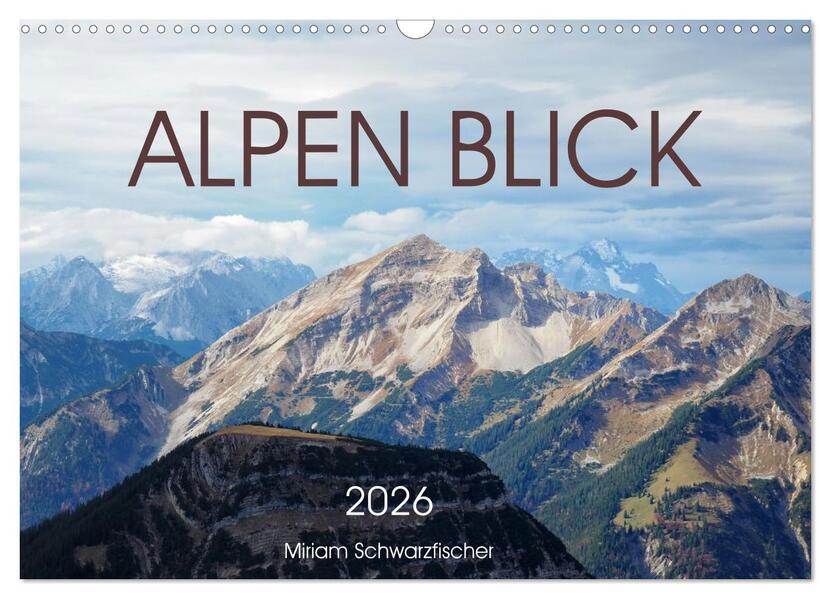 Alpen Blick (Wandkalender 2026 DIN A3 quer) CALVENDO Monatskalender