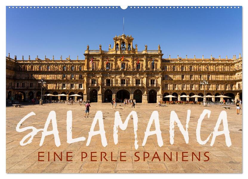 Salamanca - Eine Perle Spaniens (Wandkalender 2026 DIN A2 quer) CALVENDO Monatskalender