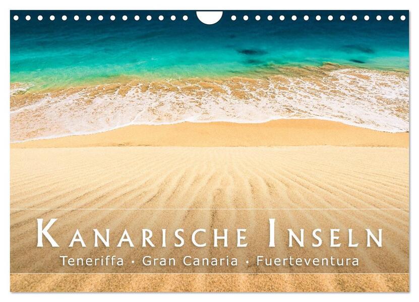 Die Kanarische Inseln Teneriffa Gran Canaria und Fuerteventura (Wandkalender 2026 DIN A4 quer) CALVENDO Monatskalender