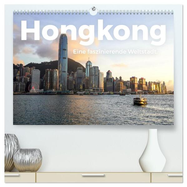 Hongkong - Eine faszinierende Weltstadt. (hochwertiger Premium Wandkalender 2026 DIN A2 quer) Kunstdruck in Hochglanz