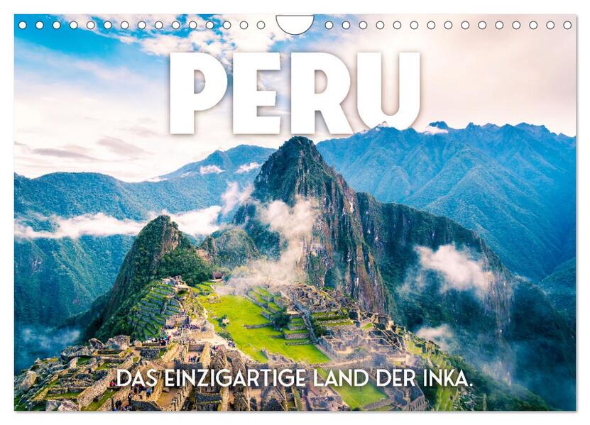 Peru - Das einzigartige Land der Inkas. (Wandkalender 2026 DIN A4 quer) CALVENDO Monatskalender