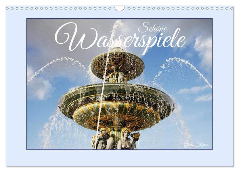 Schöne Wasserspiele (Wandkalender 2026 DIN A3 quer) CALVENDO Monatskalender