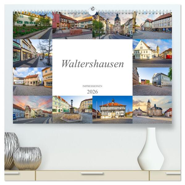 Waltershausen Impressionen (hochwertiger Premium Wandkalender 2026 DIN A2 quer) Kunstdruck in Hochglanz