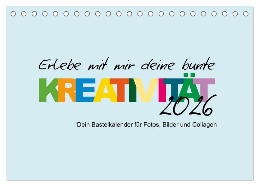 Erlebe mit mir deine bunte Kreativität (Tischkalender 2026 DIN A5 quer) CALVENDO Monatskalender