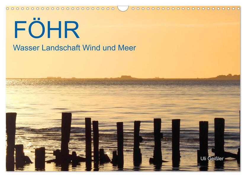 Föhr - Wasser Landschaft Wind und Meer (Wandkalender 2026 DIN A3 quer) CALVENDO Monatskalender