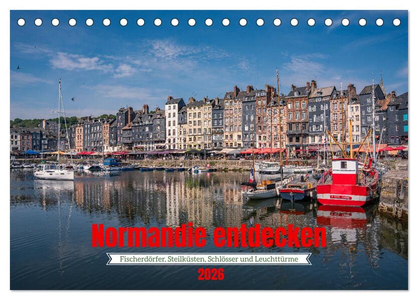 Normandie entdecken (Tischkalender 2026 DIN A5 quer) CALVENDO Monatskalender