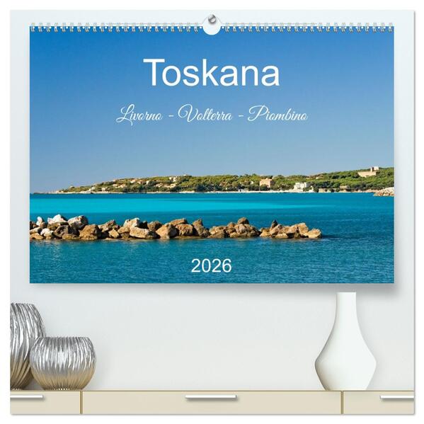 Toskana. Livorno - Volterra - Piombino (hochwertiger Premium Wandkalender 2026 DIN A2 quer) Kunstdruck in Hochglanz
