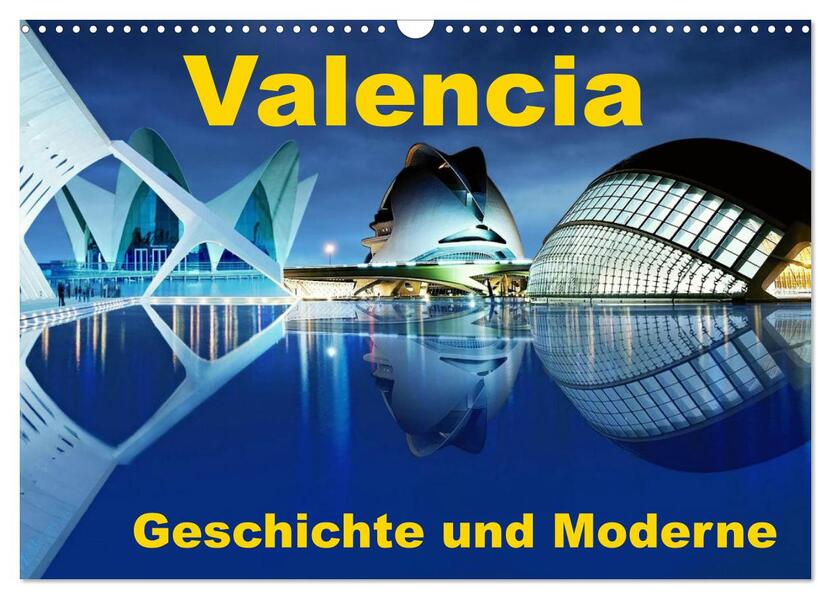 Valencia - Geschichte und Moderne (Wandkalender 2026 DIN A3 quer) CALVENDO Monatskalender