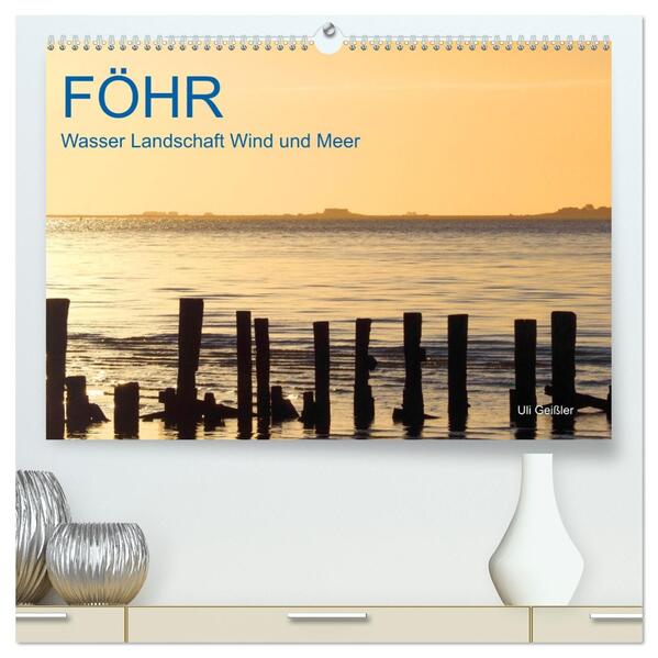 Föhr - Wasser Landschaft Wind und Meer (hochwertiger Premium Wandkalender 2026 DIN A2 quer) Kunstdruck in Hochglanz
