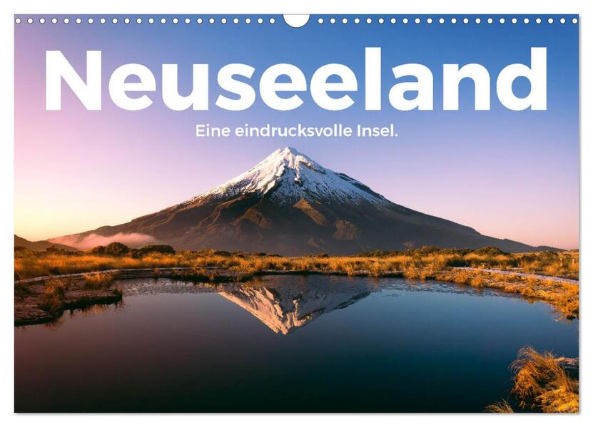 Neuseeland - Eine eindrucksvolle Insel. (Wandkalender 2026 DIN A3 quer) CALVENDO Monatskalender