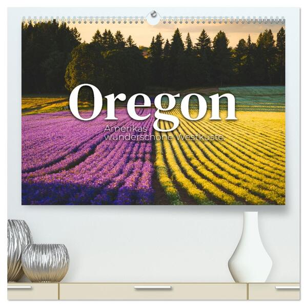 Oregon - Amerikas wunderschöne Westküste (hochwertiger Premium Wandkalender 2026 DIN A2 quer) Kunstdruck in Hochglanz