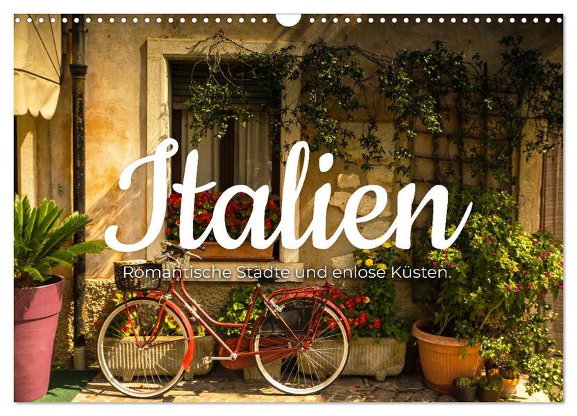Italien - Romantische Städte und endlose Küsten. (Wandkalender 2026 DIN A3 quer) CALVENDO Monatskalender