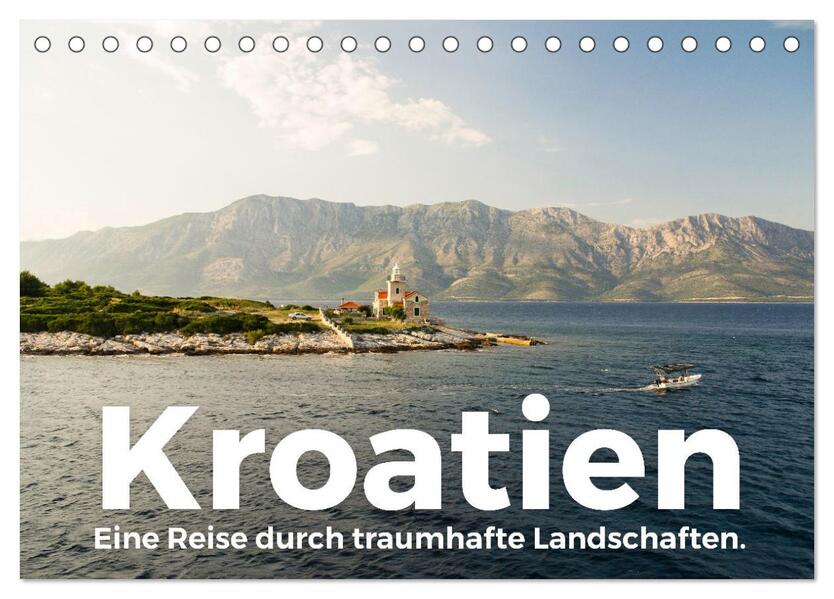 Kroatien - Eine Reise durch traumhafte Landschaften. (Tischkalender 2026 DIN A5 quer) CALVENDO Monatskalender