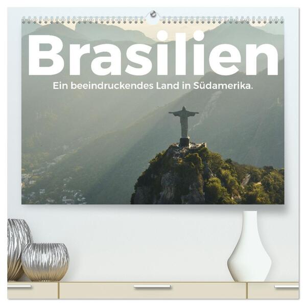 Brasilien - Eine beeindruckendes Land in Südamerika. (hochwertiger Premium Wandkalender 2026 DIN A2 quer) Kunstdruck in Hochglanz