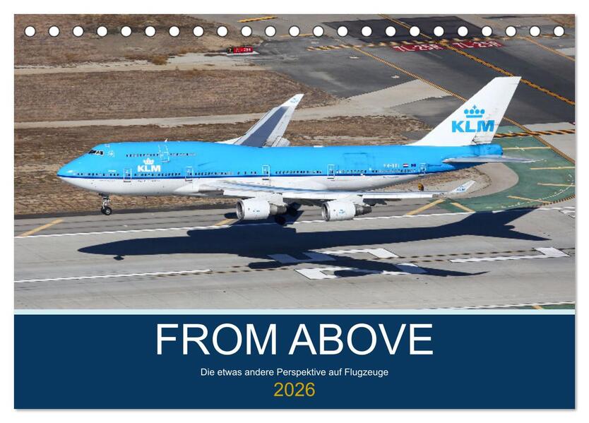 From Above - Die etwas andere Perspektive auf Flugzeuge (Tischkalender 2026 DIN A5 quer) CALVENDO Monatskalender