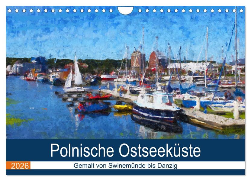 Polnische Ostseeküste - Gemalt von Swinemünde bis Danzig (Wandkalender 2026 DIN A4 quer) CALVENDO Monatskalender