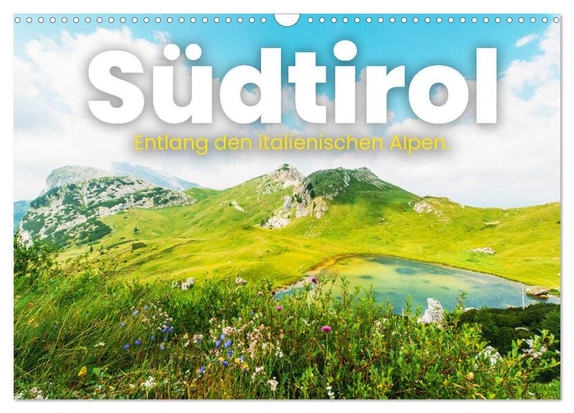 Südtirol - Entlang der italienischen Alpen. (Wandkalender 2026 DIN A3 quer) CALVENDO Monatskalender
