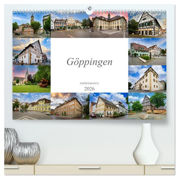 Göppingen Impressionen (hochwertiger Premium Wandkalender 2026 DIN A2 quer) Kunstdruck in Hochglanz