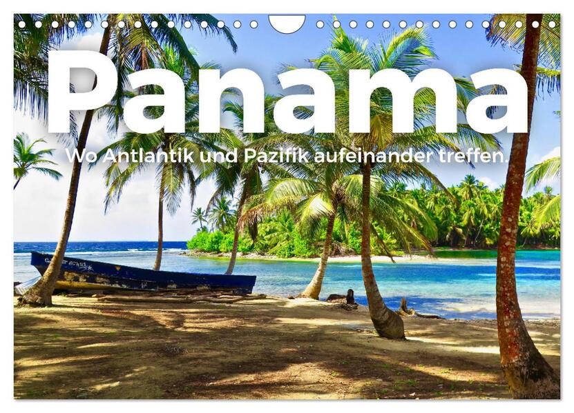 Panama - Wo Atlantik und Pazifik aufeinander treffen. (Wandkalender 2026 DIN A4 quer) CALVENDO Monatskalender