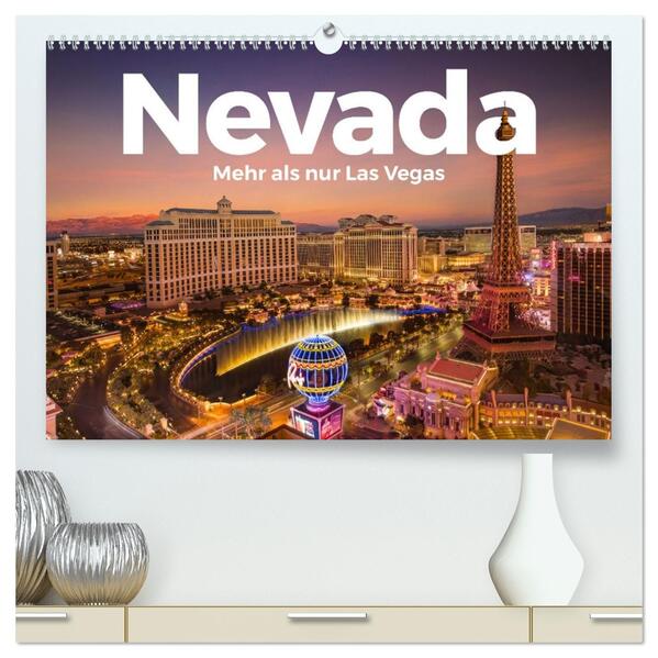 Nevada - Mehr als nur Las Vegas (hochwertiger Premium Wandkalender 2026 DIN A2 quer) Kunstdruck in Hochglanz