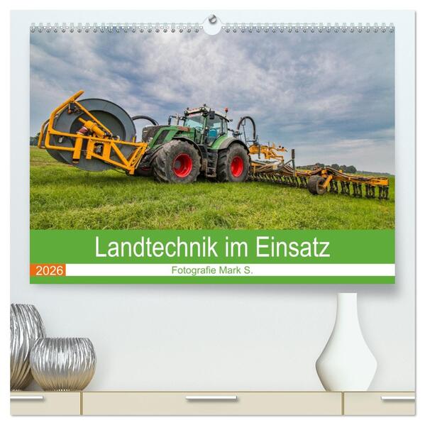 Landtechnik im Einsatz (hochwertiger Premium Wandkalender 2026 DIN A2 quer) Kunstdruck in Hochglanz