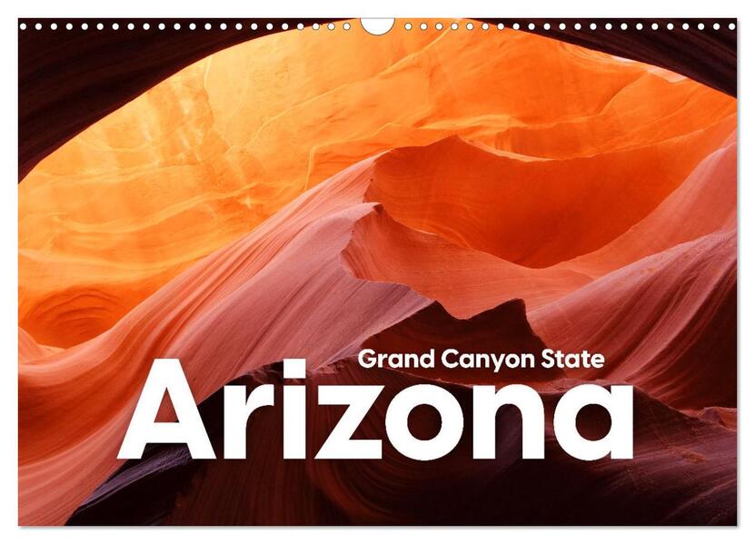 Arizona - Grand Canyon State (Wandkalender 2026 DIN A3 quer) CALVENDO Monatskalender