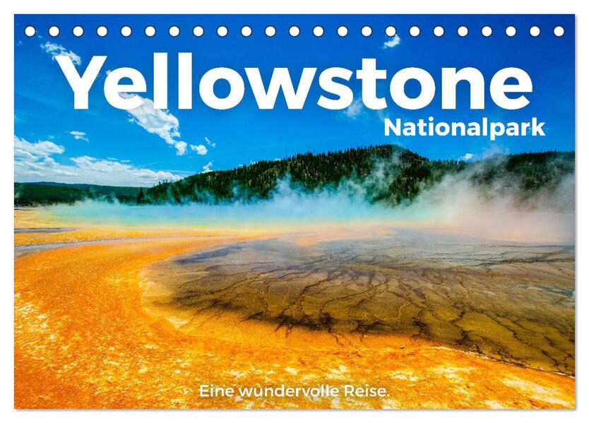 Yellowstone Nationalpark - Eine wundervolle Reise. (Tischkalender 2026 DIN A5 quer) CALVENDO Monatskalender
