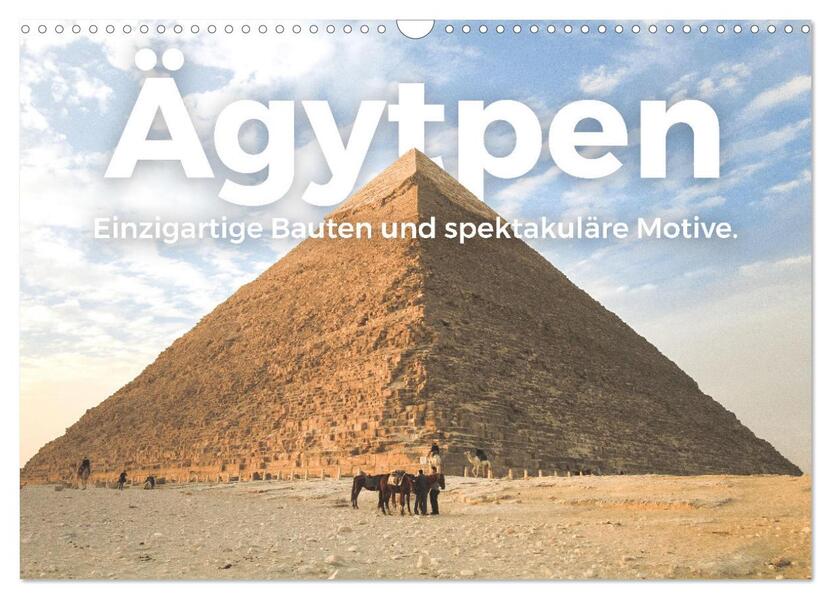 Ägypten - Einzigartige Bauten und spektakuläre Motive. (Wandkalender 2026 DIN A3 quer) CALVENDO Monatskalender