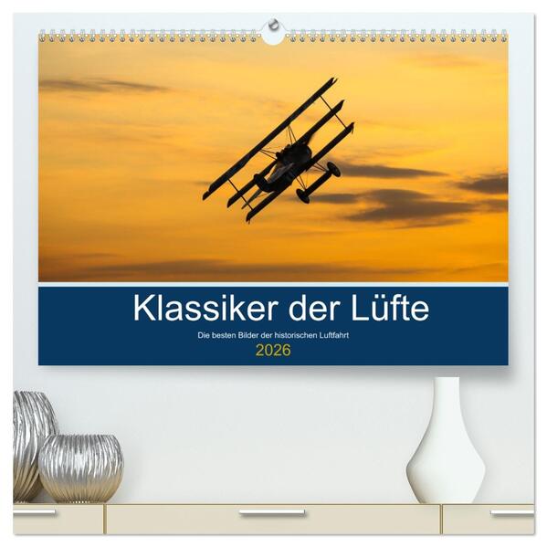 Klassiker der Lüfte (hochwertiger Premium Wandkalender 2026 DIN A2 quer) Kunstdruck in Hochglanz