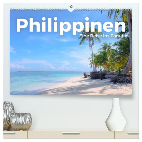 Philippinen - Eine Reise ins Paradies. (hochwertiger Premium Wandkalender 2026 DIN A2 quer) Kunstdruck in Hochglanz