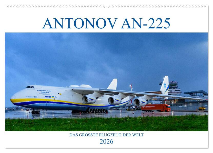 ANTONOV AN-225 'MRIJA' (Wandkalender 2026 DIN A2 quer) CALVENDO Monatskalender
