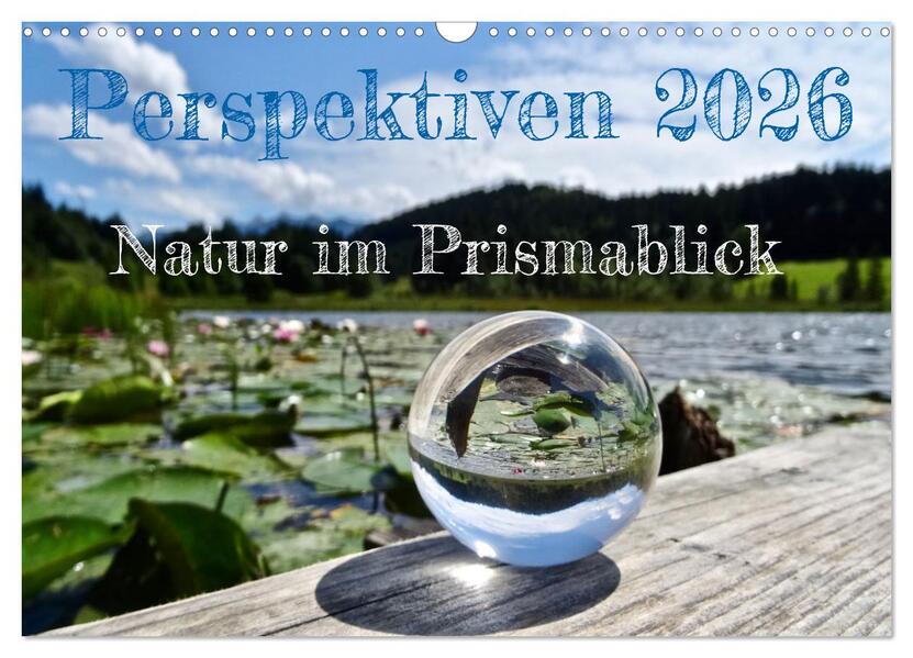 Perspektiven 2026 - Natur im Prismablick (Wandkalender 2026 DIN A3 quer) CALVENDO Monatskalender