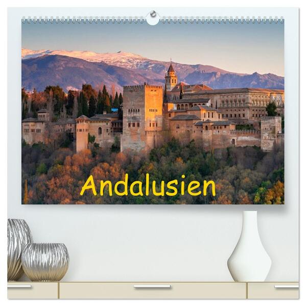 Andalusien - Spanien (hochwertiger Premium Wandkalender 2026 DIN A2 quer) Kunstdruck in Hochglanz