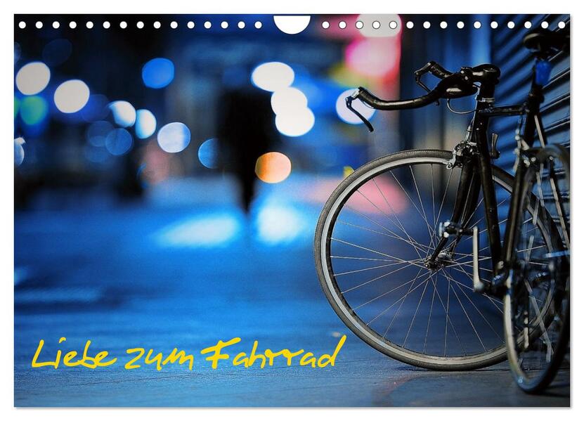 Liebe zum Fahrrad (Wandkalender 2026 DIN A4 quer) CALVENDO Monatskalender