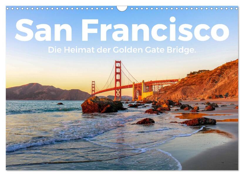 San Francisco - Die Heimat der Golden Gate Bridge. (Wandkalender 2026 DIN A3 quer) CALVENDO Monatskalender
