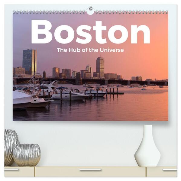 Boston - The Hub of the Universe (hochwertiger Premium Wandkalender 2026 DIN A2 quer) Kunstdruck in Hochglanz