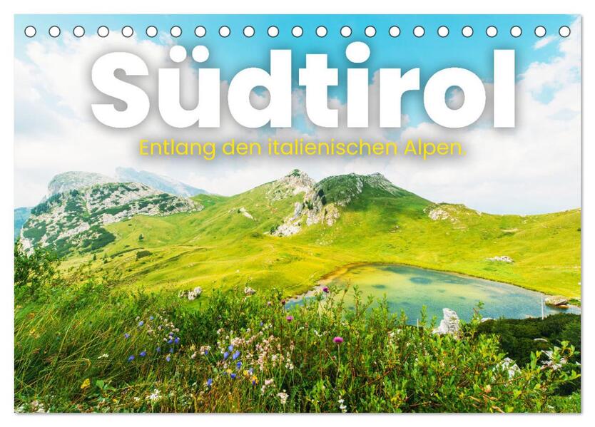 Südtirol - Entlang der italienischen Alpen. (Tischkalender 2026 DIN A5 quer) CALVENDO Monatskalender