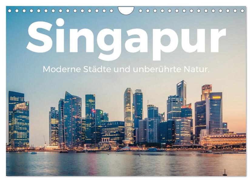 Singapur - Moderne Städte und unberührte Natur. (Wandkalender 2026 DIN A4 quer) CALVENDO Monatskalender
