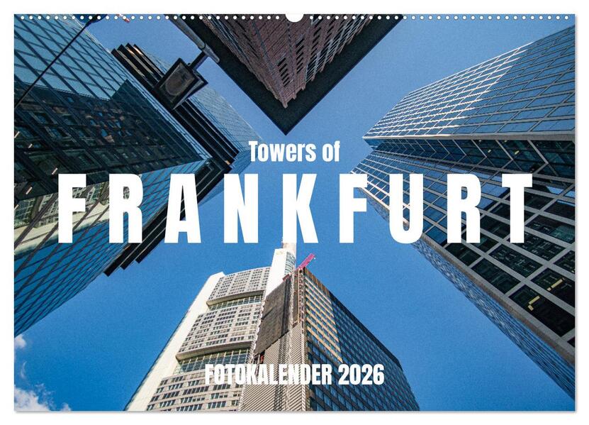 Towers of Frankfurt Fotokalender 2026 (Wandkalender 2026 DIN A2 quer) CALVENDO Monatskalender