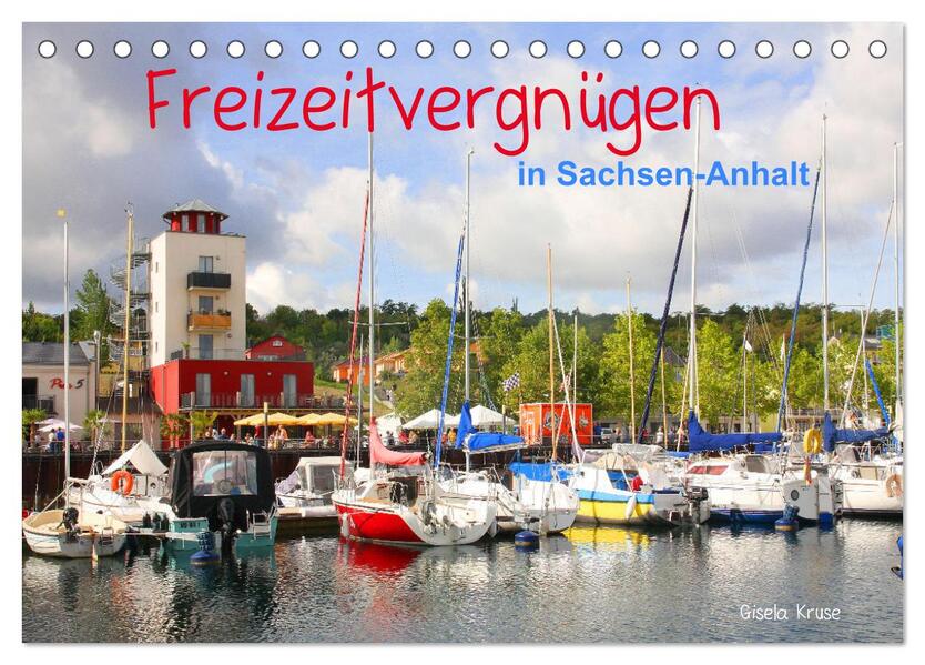 Freizeitvergnügen in Sachsen-Anhalt (Tischkalender 2026 DIN A5 quer) CALVENDO Monatskalender