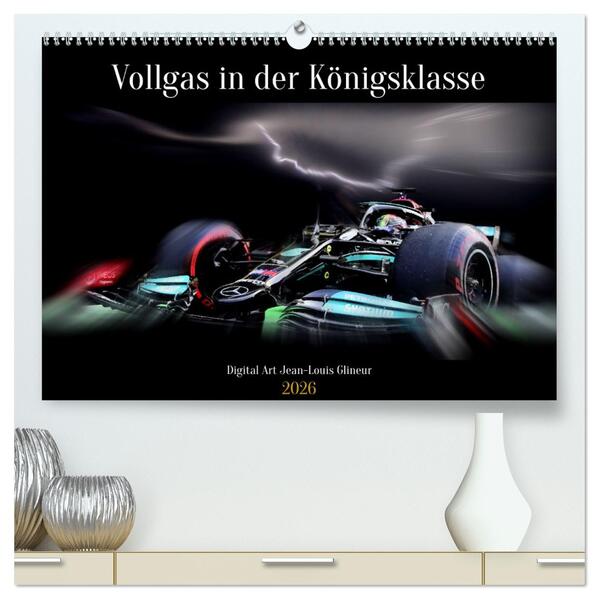 Vollgas in der Königsklasse (hochwertiger Premium Wandkalender 2026 DIN A2 quer) Kunstdruck in Hochglanz