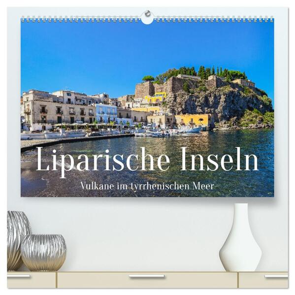 Liparische Inseln - Vulkane im Tyrrhenischen Meer (hochwertiger Premium Wandkalender 2026 DIN A2 quer) Kunstdruck in Hochglanz