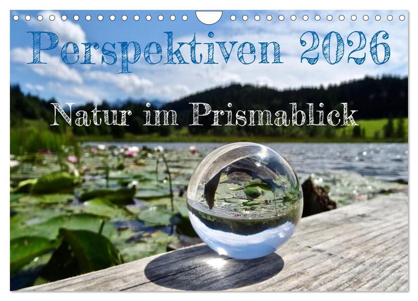 Perspektiven 2026 - Natur im Prismablick (Wandkalender 2026 DIN A4 quer) CALVENDO Monatskalender