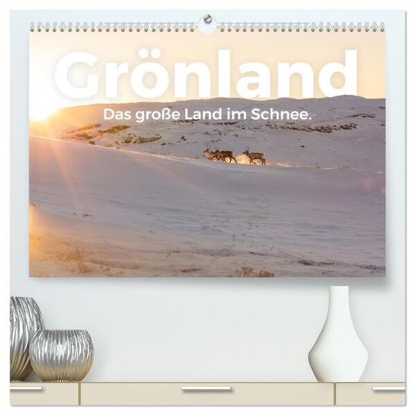 Grönland - Das große Land im Schnee. (hochwertiger Premium Wandkalender 2026 DIN A2 quer) Kunstdruck in Hochglanz