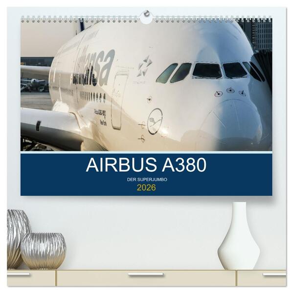 Airbus A380 Superjumbo 2026 (hochwertiger Premium Wandkalender 2026 DIN A2 quer) Kunstdruck in Hochglanz